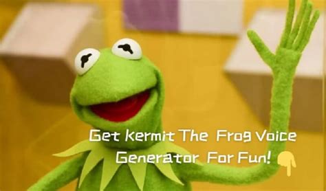 It's a free online image maker that lets you add custom resizable text, images, and much more to templates. . Kermit the frog voice generator